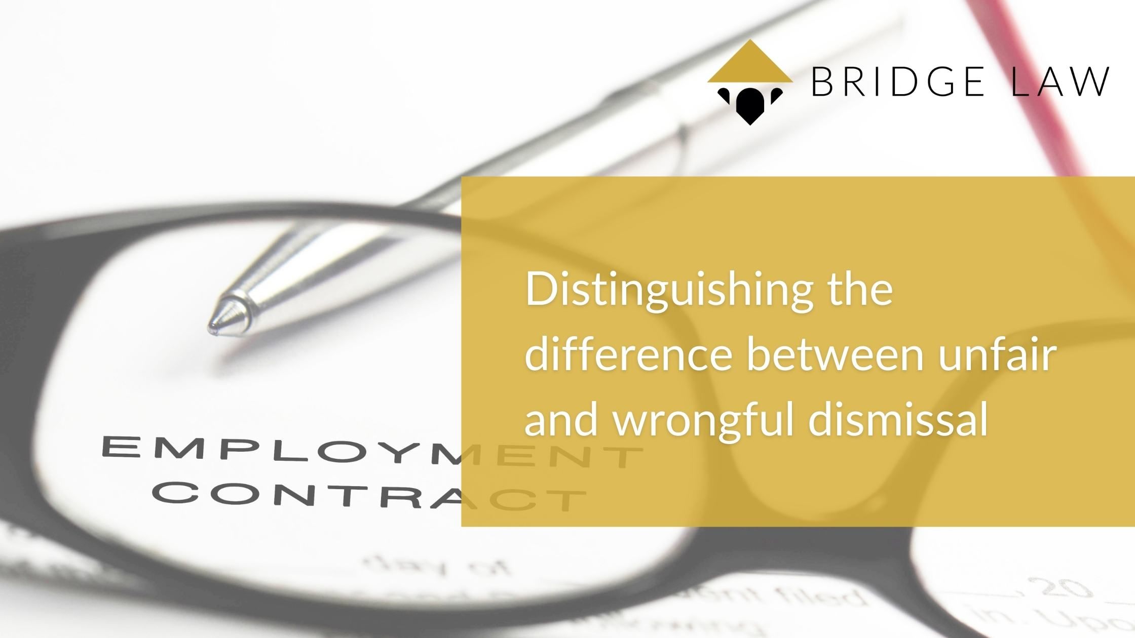 Bridge Law Blog banner with text: distinguishing the difference between unfair and wrongful dismissal