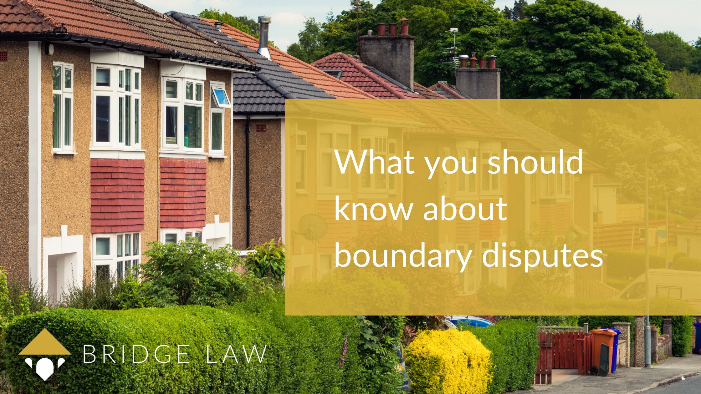 Bridge Law blog header image with text 'what you should know about boundary disputes'
