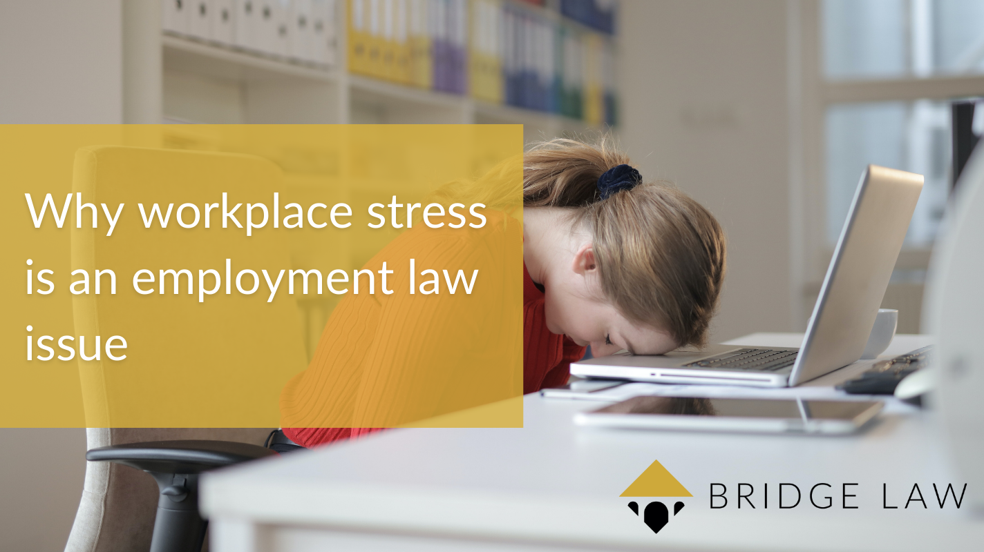 Why workplace stress is an employment law issues bridge law blog banner