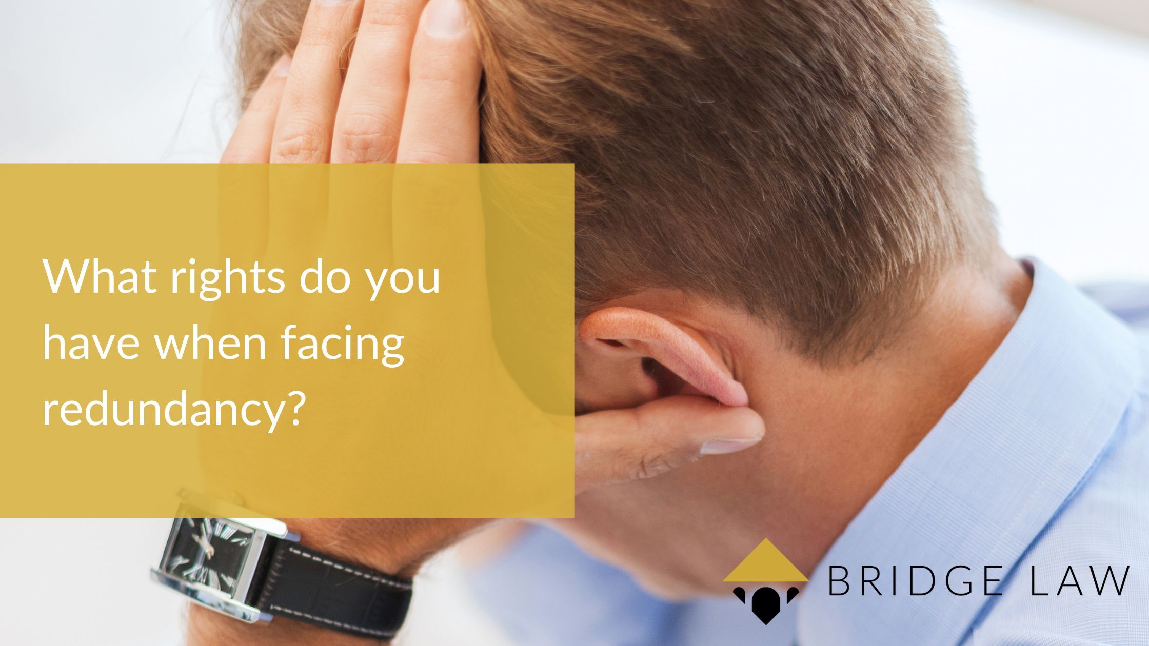 Bridge Law blog header image 'what rights do you have when facing redundancy?'